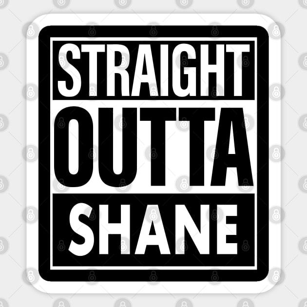 Shane Name Straight Outta Shane Sticker by ThanhNga